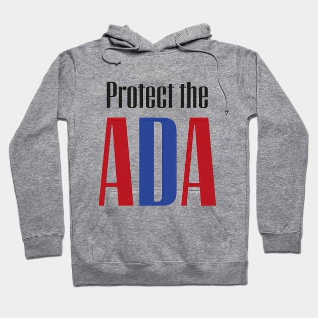 Protect the ADA Hoodie by PhineasFrogg
